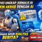 Survei Ungkap Jurnalis RI Makin Akrab dengan AI, Bagaimana Nasib Kualitas Berita?