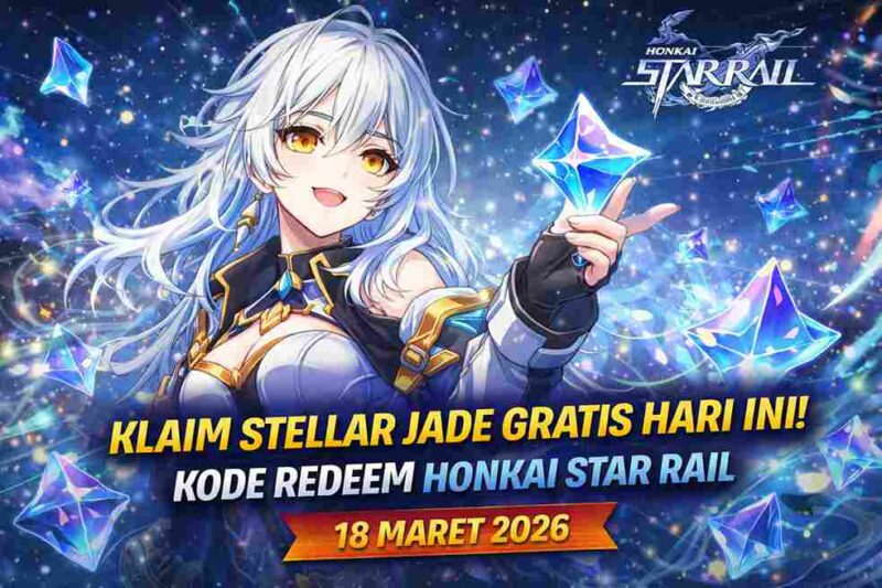 Klaim Stellar Jade Gratis Hari Ini: Kode Redeem Honkai Star Rail 18 Maret 2026