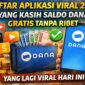 Daftar Aplikasi Viral 2026 yang Kasih Saldo DANA Gratis Tanpa Ribet