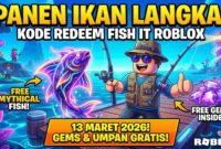 Panen Ikan Langka! Kode Redeem Fish It Roblox 13 Maret 2026 Beri Gems dan Umpan Gratis
