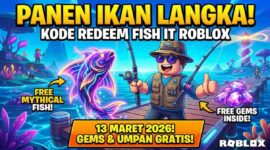 Panen Ikan Langka! Kode Redeem Fish It Roblox 13 Maret 2026 Beri Gems dan Umpan Gratis