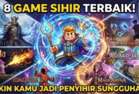 Inilah 8 Rekomendasi Game Sihir yang Bikin Kamu Merasa Jadi Penyihir Sungguhan