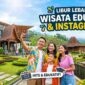 Spot Wisata Edukatif dan Instagenic untuk Mengisi Libur Lebaran