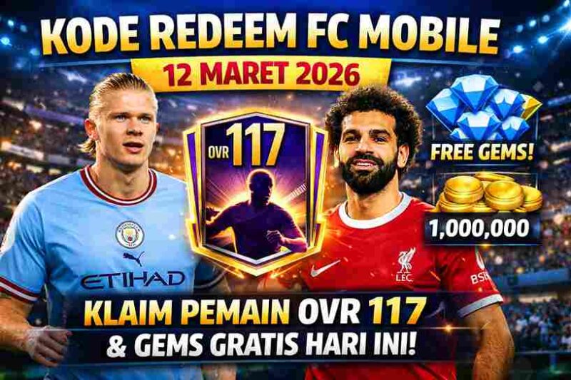 Kode Redeem FC Mobile 12 Maret 2026: Klaim Pemain OVR 117 dan Gems Gratis Hari Ini