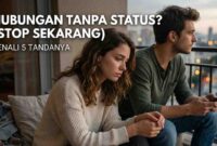 Stop Buang Waktu! Ini Tanda Hubungan Tanpa Status yang Sebaiknya Ditinggalkan