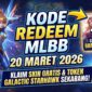 Kode Redeem ML 20 Maret 2026: Klaim Skin Gratis dan Token Galactic Starhawk Sekarang