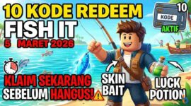 10 Kode Redeem Fish It Roblox 5 Maret 2026: Klaim Skin Bait & Luck Potion Sebelum Hangus!