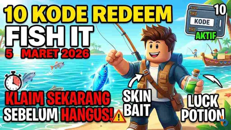 10 Kode Redeem Fish It Roblox 5 Maret 2026: Klaim Skin Bait & Luck Potion Sebelum Hangus!