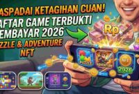 Waspada Ketagihan Cuan! Daftar Game Terbukti Membayar 2026: Dari Puzzle Sampai Petualangan NFT