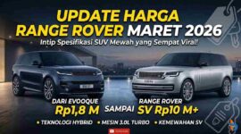 Update Harga Range Rover Maret 2026, Intip Spesifikasi SUV Mewah yang Sempat Viral