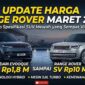 Update Harga Range Rover Maret 2026, Intip Spesifikasi SUV Mewah yang Sempat Viral