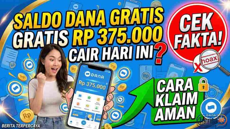 Heboh Saldo DANA Gratis Rp 375.000 Cair Hari Ini, Cek Fakta dan Cara Klaim yang Benar Agar Tidak Tertipu
