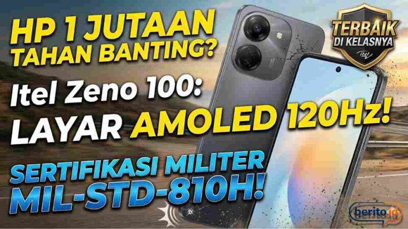 Cuma 1 Jutaan, Itel Zeno 100 Bawa Sertifikasi MIL-STD-810H dan Layar AMOLED 120Hz yang Mewah