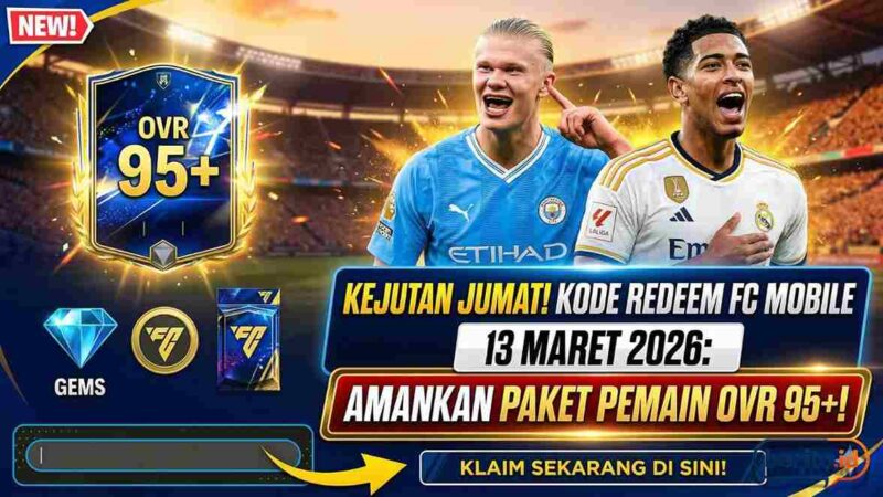 Kejutan Jumat! Kode Redeem FC Mobile 13 Maret 2026: Amankan Paket Pemain OVR 95+