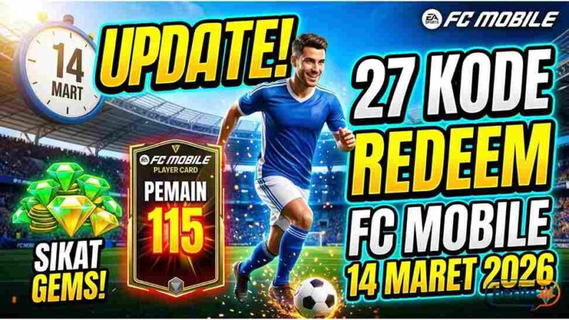 Update! 27 Kode Redeem FC Mobile 14 Maret 2026: Sikat Gems dan Pemain OVR 115