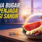 Deretan Buah Penjaga Hidrasi Terbaik untuk Sahur