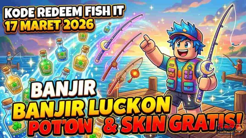 Daftar Kode Redeem Fish It Roblox 17 Maret 2026: Banjir Luck Potion dan Skin Pancingan Gratis!