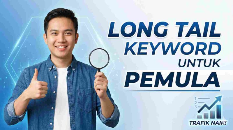 Trafik Blog Sepi? Coba Strategi Riset Keyword Long Tail yang Ampuh untuk Pemula (Foto: AI)