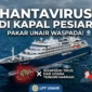 Hantavirus Hantui Kapal Pesiar, Pakar UNAIR Bedah Risiko dan Cara Pencegahannya
