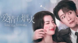 Alur Cerita Love Has Fireworks, Wang Churan dan Tan Jianci 
(Foto: disway)