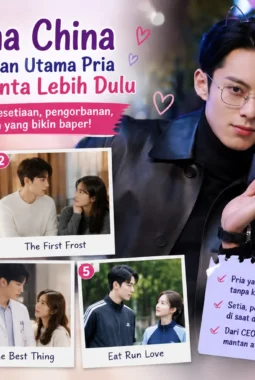 5 Drama China dengan Cowok yang Jatuh Cinta Lebih Dulu, Romantis dan Bikin Baper